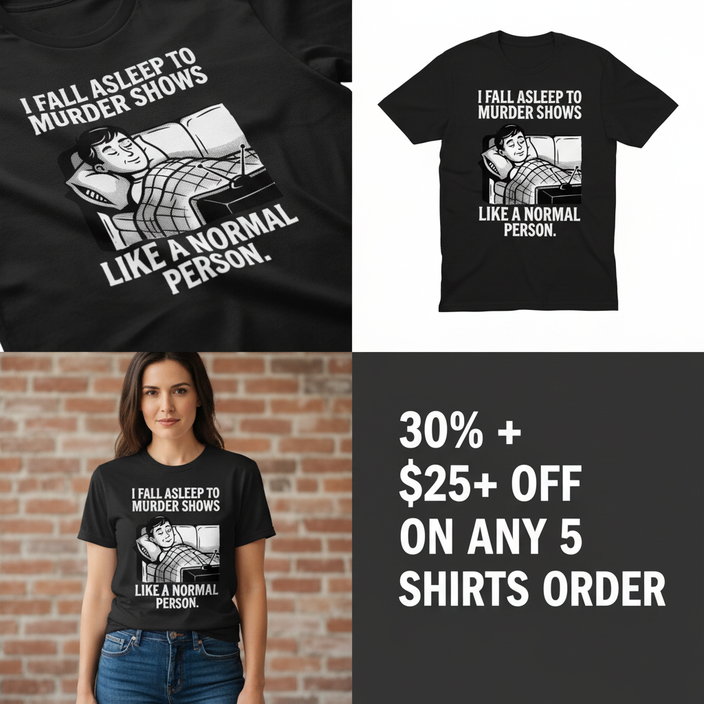 Murder Shows and Chill T-Shirt_4_panel