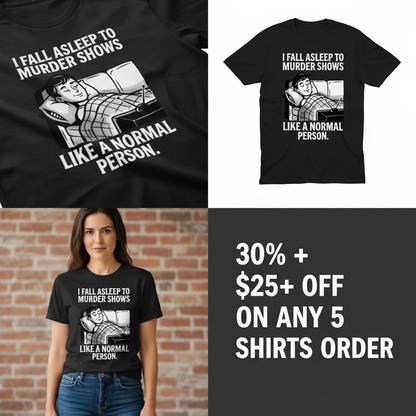 Murder Shows and Chill T-Shirt_4_panel