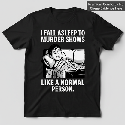 Murder Shows and Chill T-Shirt_clean