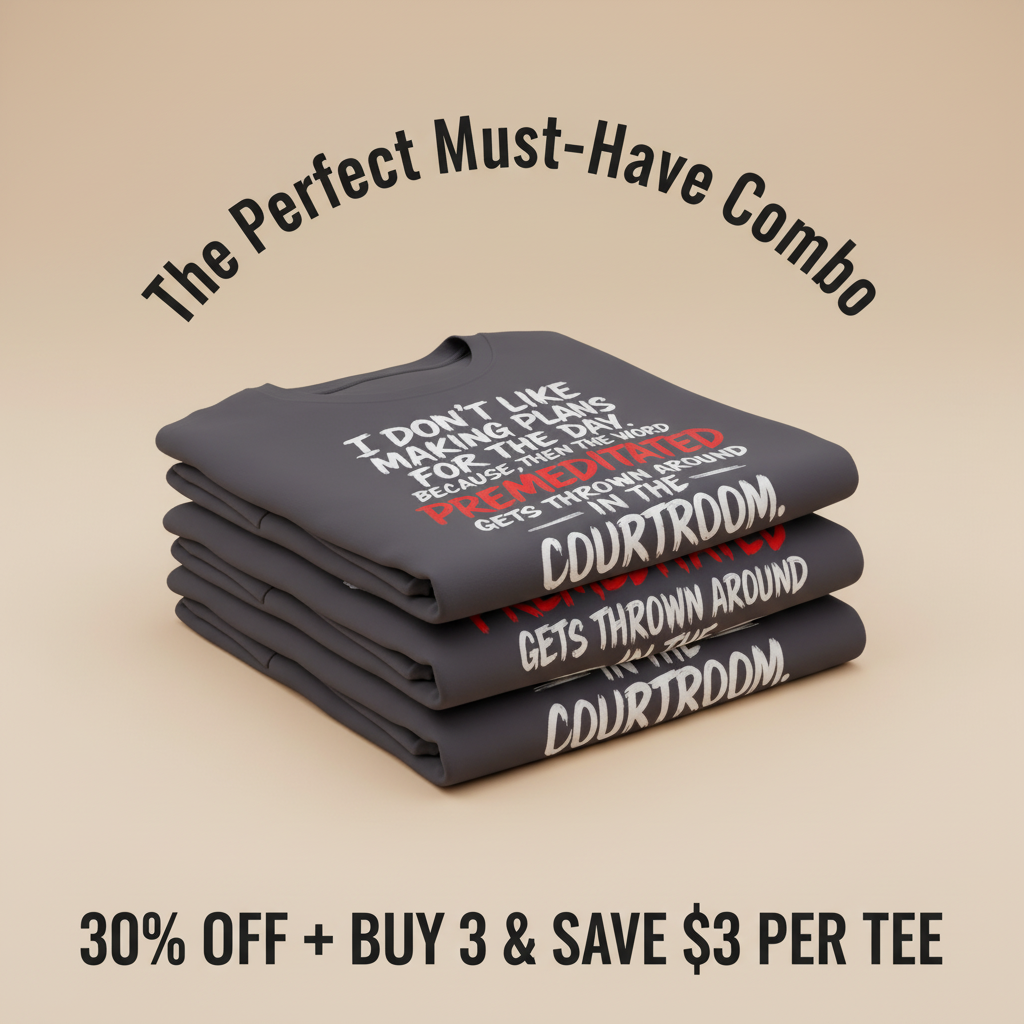 Premeditated Courtroom Humor T-Shirt_stacked_promotion