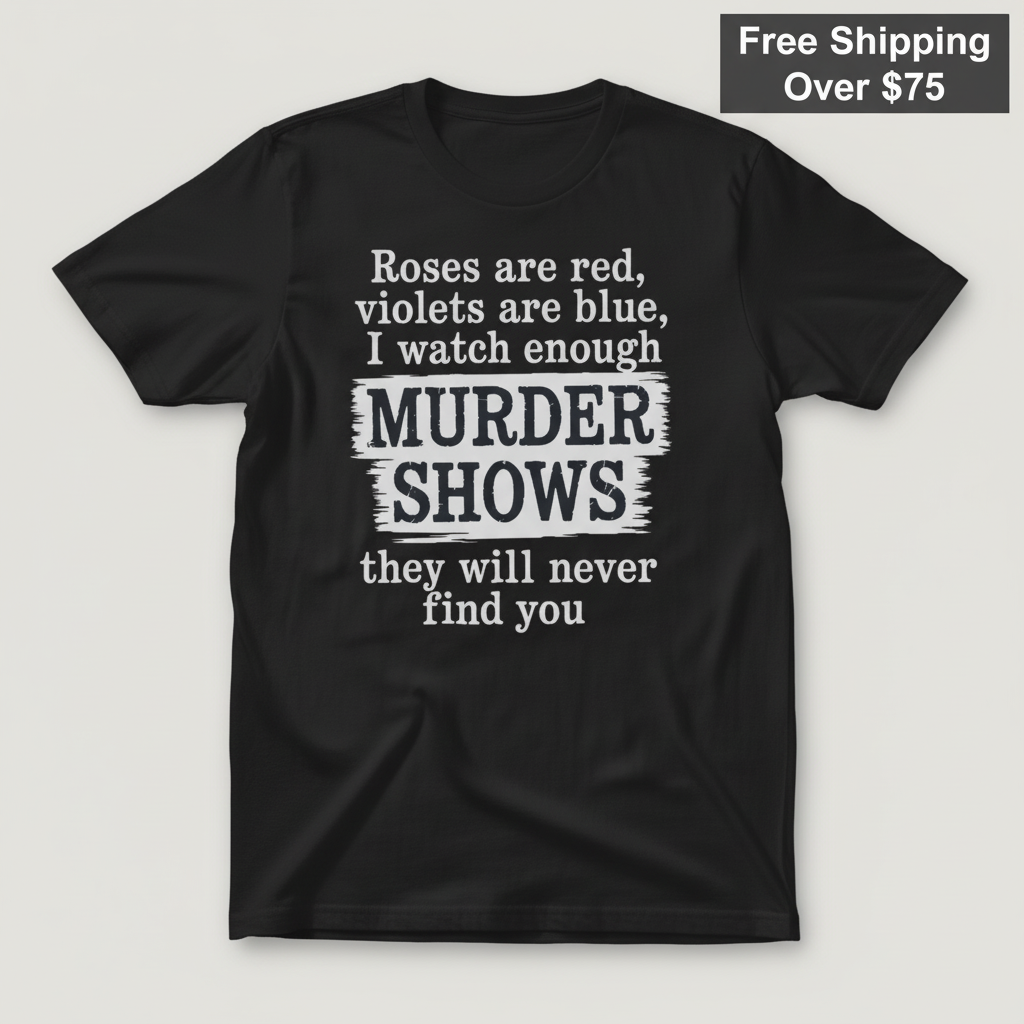 Murder Shows Poetry T-Shirt_clean