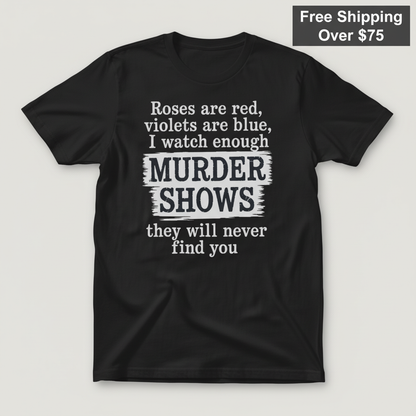 Murder Shows Poetry T-Shirt_clean