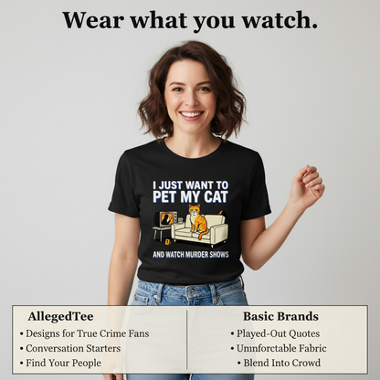 Pet My Cat and Watch Murder Shows T-Shirt_product_table