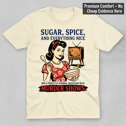 Sugar, Spice & Murder Show Obsession T-Shirt_clean
