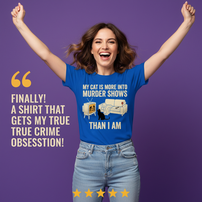 Murder-Show Cat Obsession T-Shirt_model_testimonial