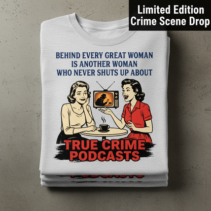 True Crime Podcast Chat Queens T-Shirt_stacked_flatlay