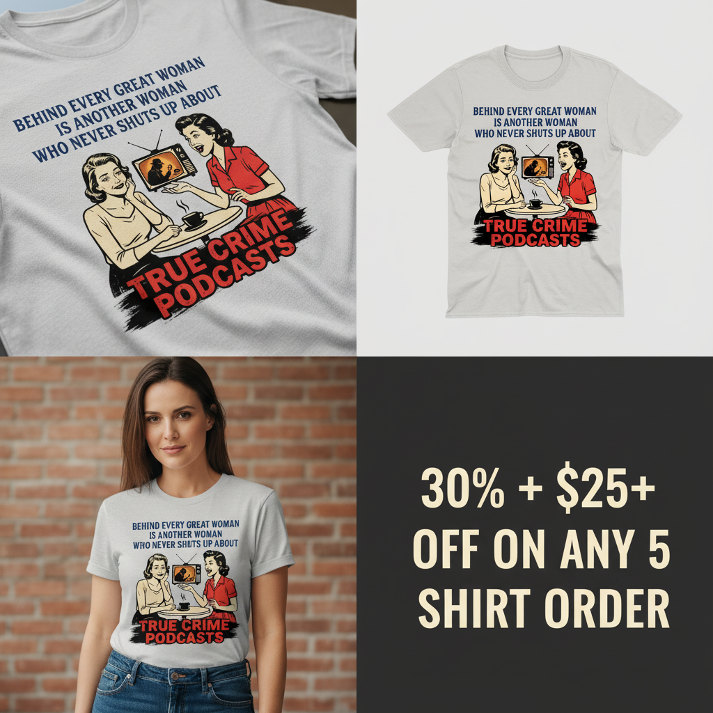 True Crime Podcast Chat Queens T-Shirt_4_panel