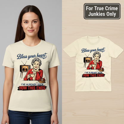 Bless Your Heart How This Ends T-Shirt_model_flat