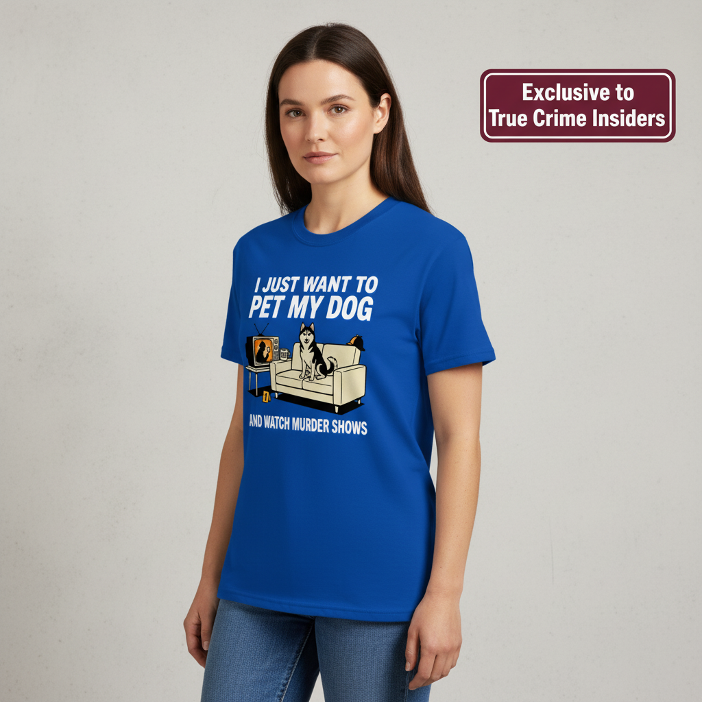 Pet My Dog and Watch Murder Shows T-Shirt__benefit