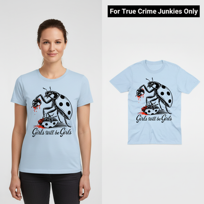 Girls Will Be Girls T-Shirt_model_flat