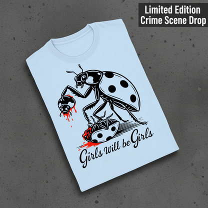 Girls Will Be Girls T-Shirt_fold_tilt