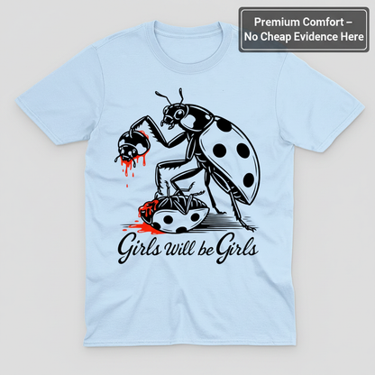 Girls Will Be Girls T-Shirt_clean