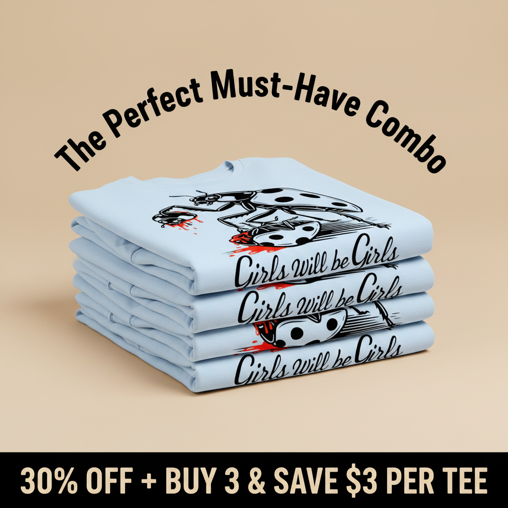 Girls Will Be Girls T-Shirt_stacked_promotion