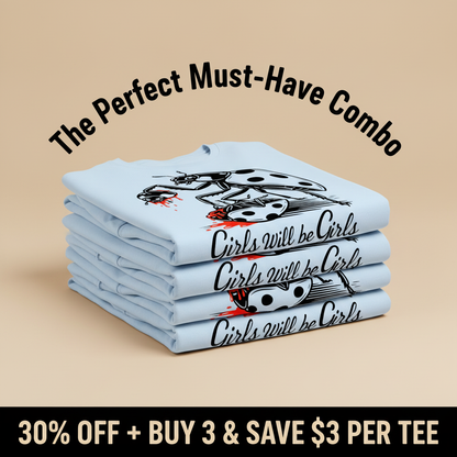 Girls Will Be Girls T-Shirt_stacked_promotion