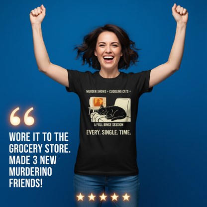 Murder Shows and Cuddly Cats T-Shirt_model_testimonial