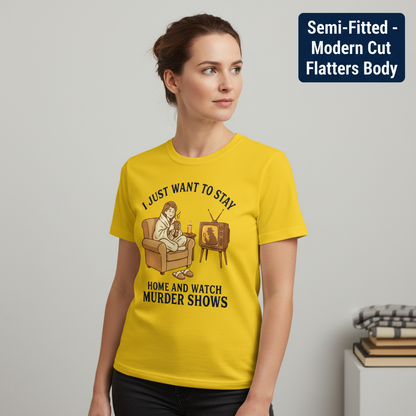 Stay Home and Watch Murder Shows T-Shirt__benefit