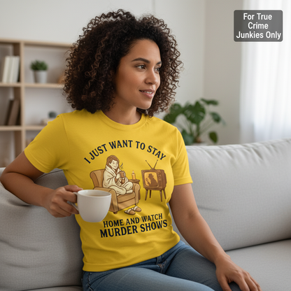 Stay Home and Watch Murder Shows T-Shirt__lifestyle