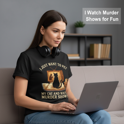 Pet My Cat and Watch Murder Shows T-Shirt__use