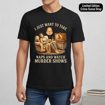 Naps and Murder Shows T-Shirt__space