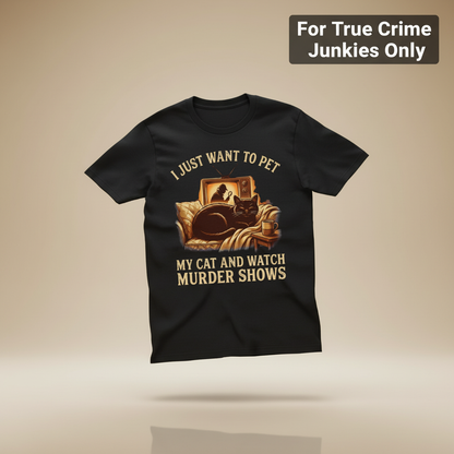 Pet My Cat & Watch Murder Shows T-Shirt_3d_float