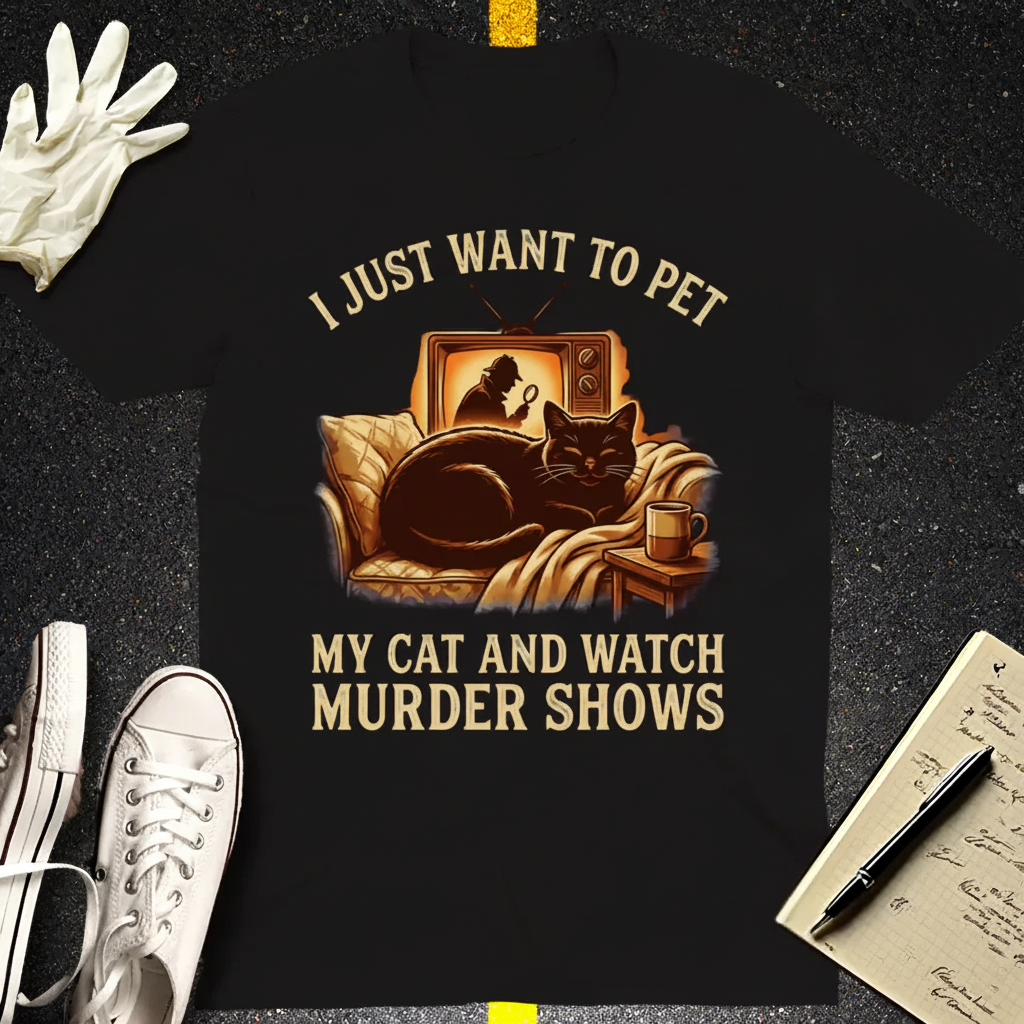Pet My Cat & Watch Murder Shows T-Shirt_3_model