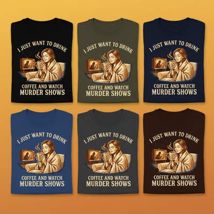 Coffee & Murder Shows Comfort T-Shirt_6color_grid