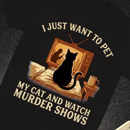 Pet My Cat and Watch Murder Shows T-Shirt_extreme_za