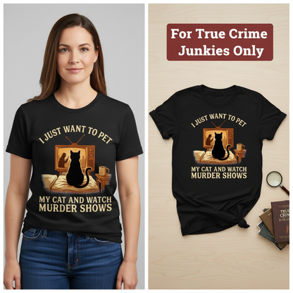 Pet My Cat and Watch Murder Shows T-Shirt_model_flat