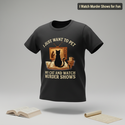Pet My Cat and Watch Murder Shows T-Shirt_3d_float