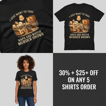 Naps and Murder Shows T-Shirt_4_panel