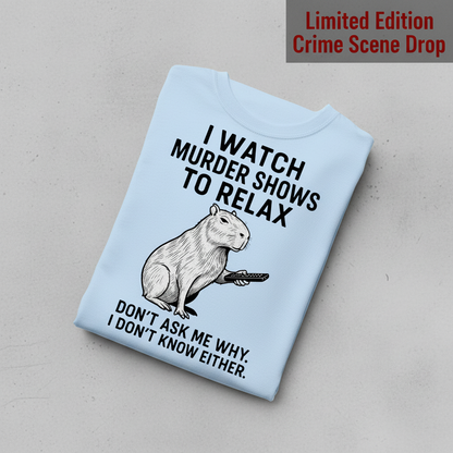 Murder Shows & Chill Capybara T-Shirt_fold_tilt