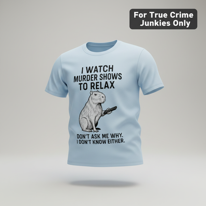 Murder Shows & Chill Capybara T-Shirt_3d_float