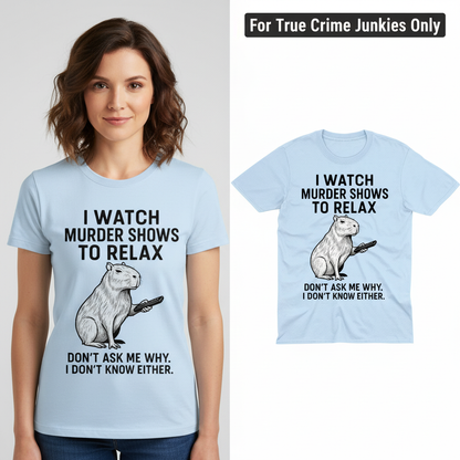 Murder Shows & Chill Capybara T-Shirt_model_flat