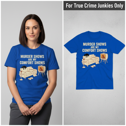 Murder Shows Comfort Show T-Shirt_model_flat