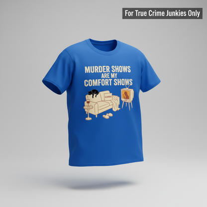 Murder Shows Comfort Show T-Shirt_3d_float
