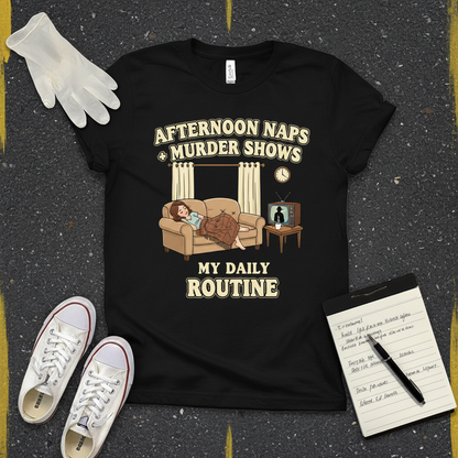 Afternoon Naps & Murder Shows Routine T-Shirt_3_model