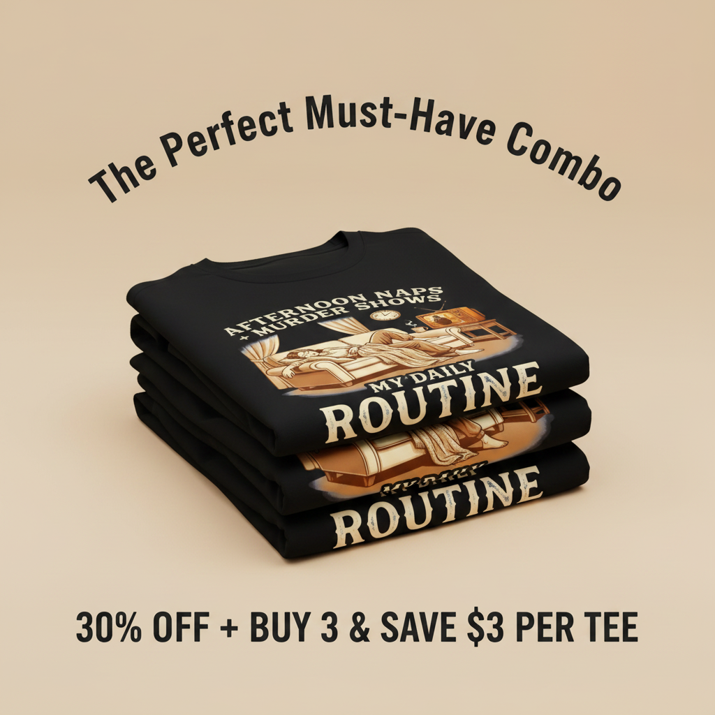 Afternoon Naps & Murder Shows Routine T-Shirt_stacked_promotion