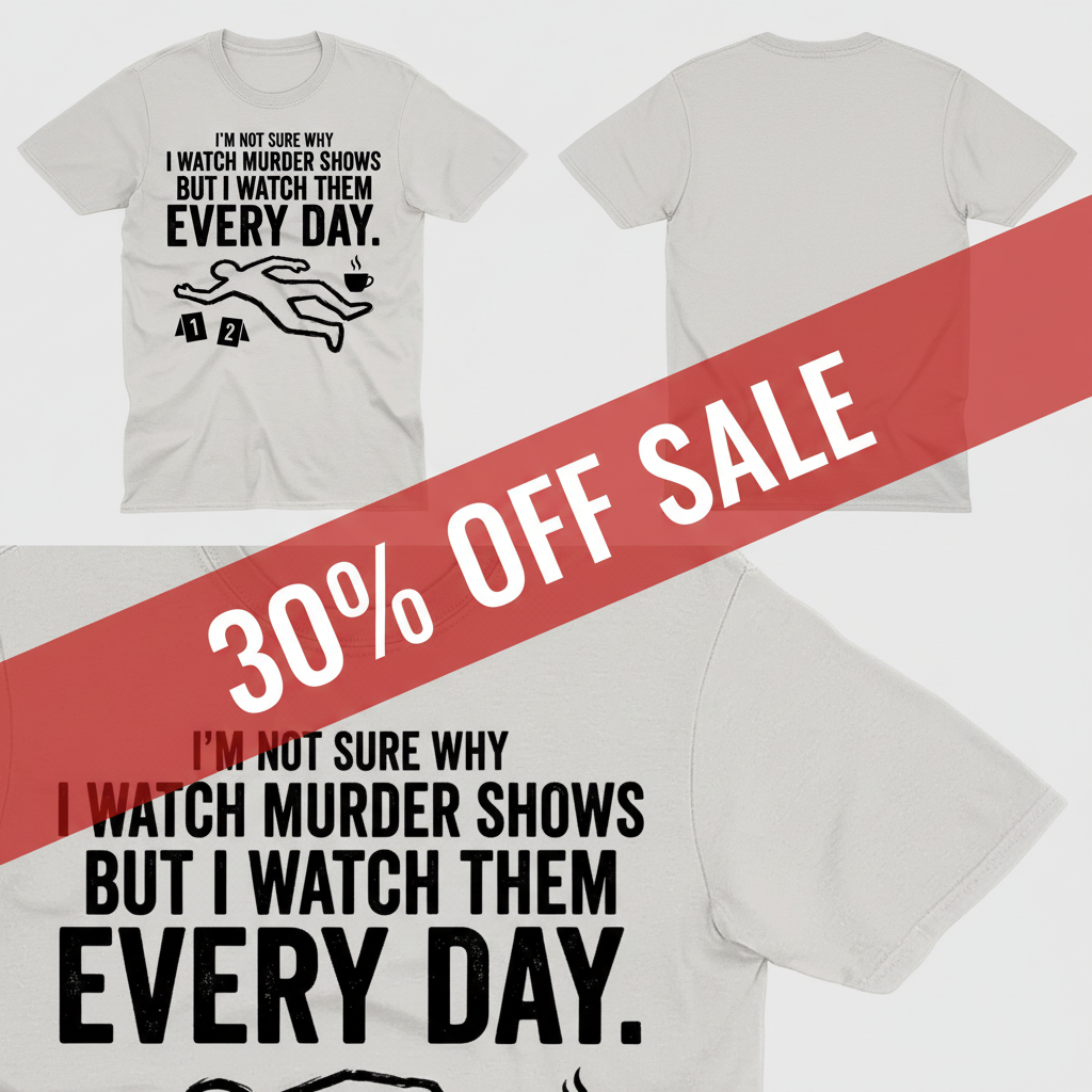 Murder Show Addict Every Day T-Shirt_3_model