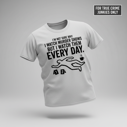 Murder Show Addict Every Day T-Shirt_3d_float