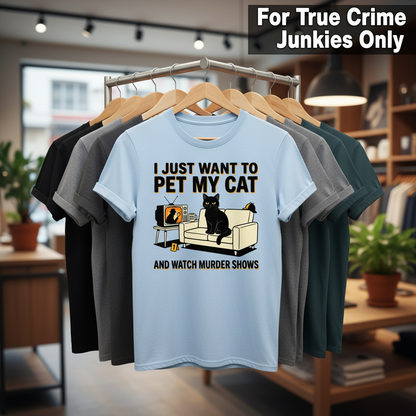 Pet My Cat and Watch Murder Shows T-Shirt_boutique_rack