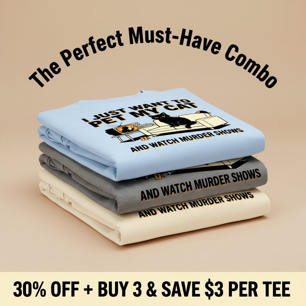 Pet My Cat and Watch Murder Shows T-Shirt_stacked_promotion