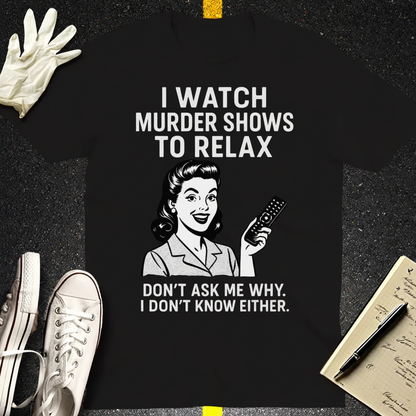 Murder Shows & Chill T-Shirt_3_model