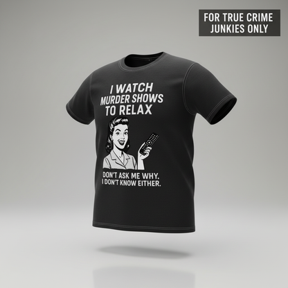 Murder Shows & Chill T-Shirt_3d_float