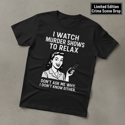 Murder Shows & Chill T-Shirt_fold_tilt