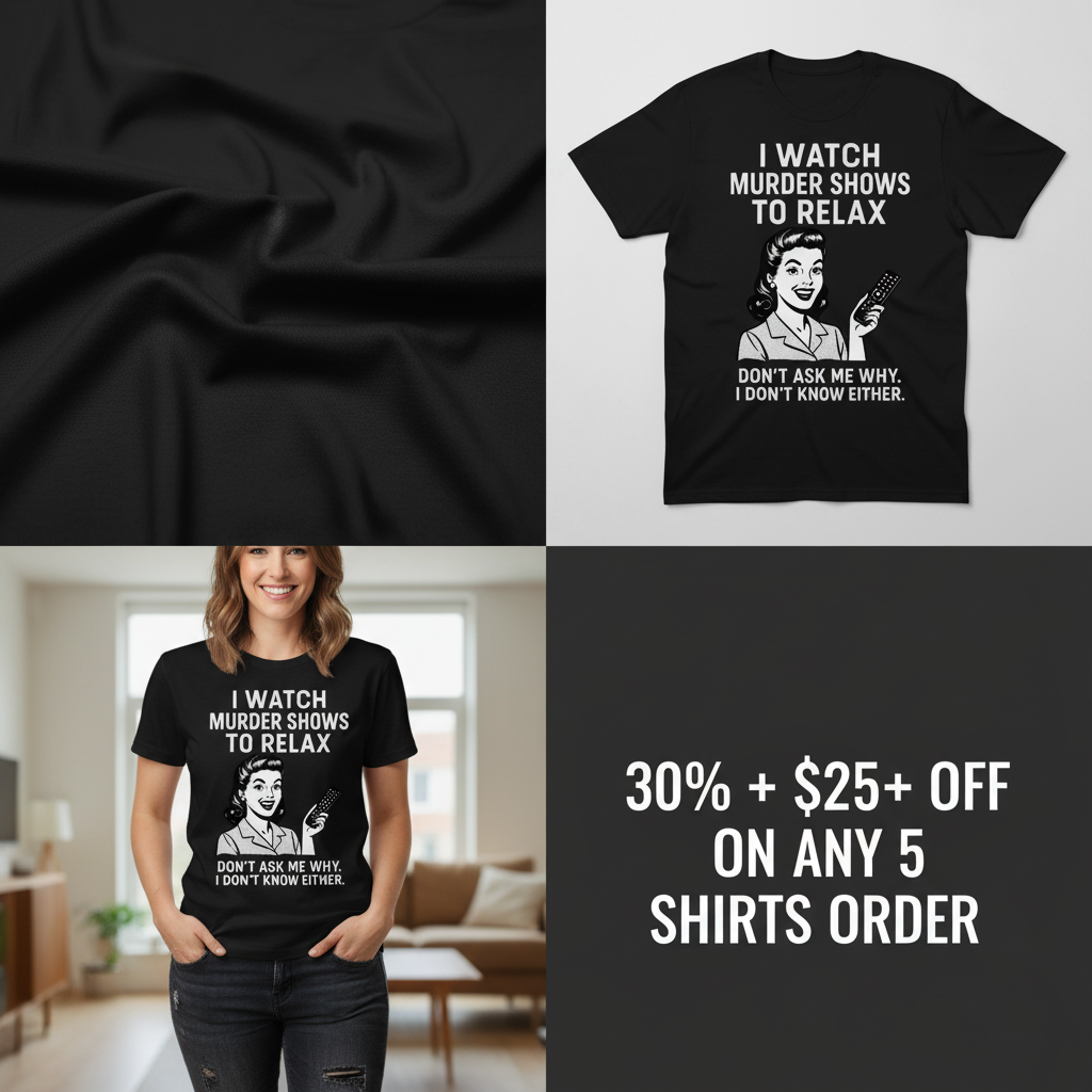 Murder Shows & Chill T-Shirt_4_panel