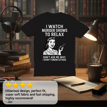 Murder Shows & Chill T-Shirt_review_5star