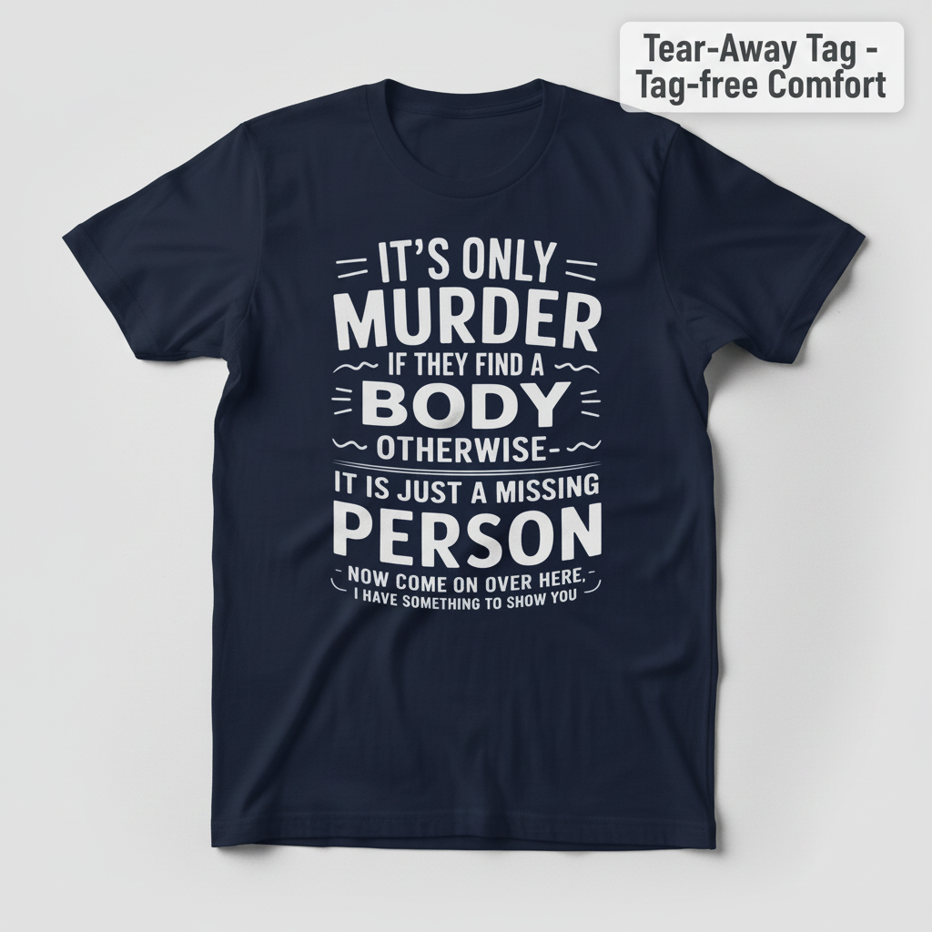 No Body No Crime T-Shirt_clean