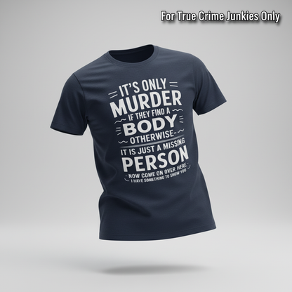 No Body No Crime T-Shirt_3d_float