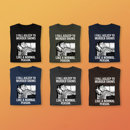 Murder Shows and Chill T-Shirt_6color_grid