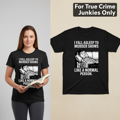 Murder Shows and Chill T-Shirt_model_flat